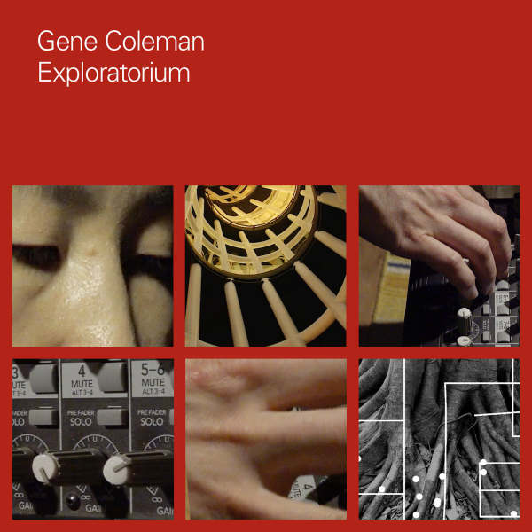 GENE COLEMAN : Exploratorium - ウインドウを閉じる