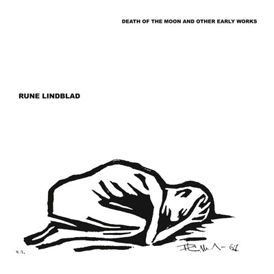 RUNE LINDBLAD : Death Of The Moon & Other Early Works