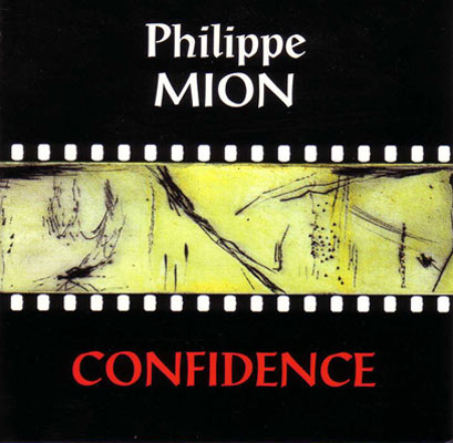 PHILIPPE MION : Confidence - ウインドウを閉じる