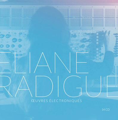 ELIANE RADIGUE : Œuvres electroniques