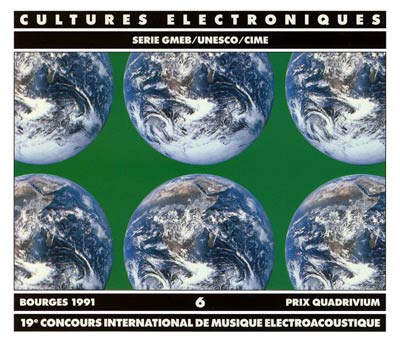 V.A. : CULTURES ELECTRONIQUES 6 - Prix Quadrivium, Bourges 1991