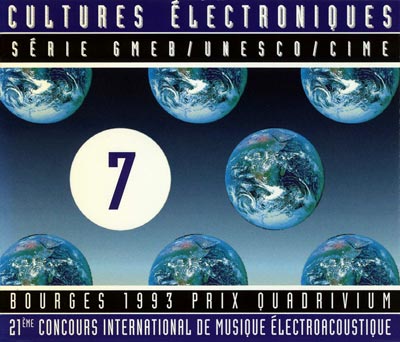 V.A. : CULTURES ELECTRONIQUES 7 - Prix Quadrivium, Bourges 1993