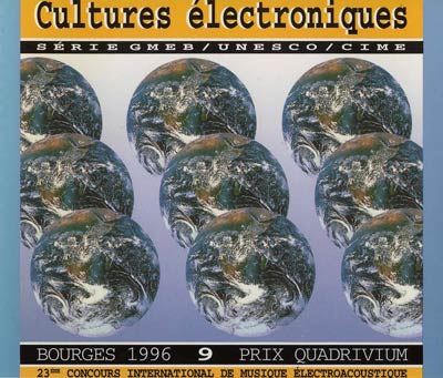 V.A. : CULTURES ELECTRONIQUES 9 - Prix Quadrivium, Bourges 1996 - Click Image to Close