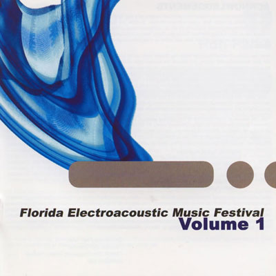 V.A. : Florida Electroacoustic Music Festival Volume 1 - ウインドウを閉じる