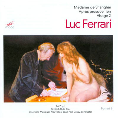 LUC FERRARI : Madame De Shanghai - Après Presque Rien - Visage 2 - ウインドウを閉じる