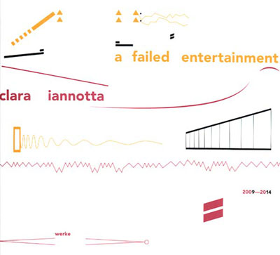 CLARA IANNOTTA : A Failed Entertainment: Works 2009-2014 - Click Image to Close