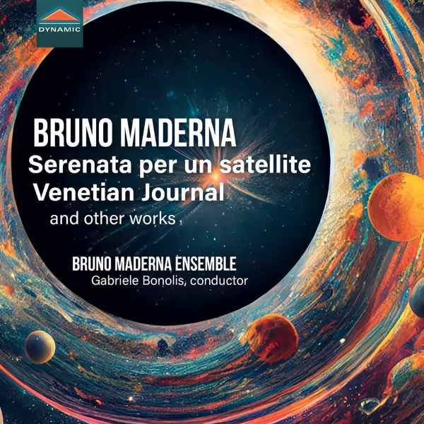 BRUNO MADERNA : Serenata per un satellite, Venetian Journal, and other Works