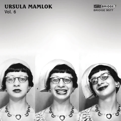 URSULA MAMLOK : Vol.6