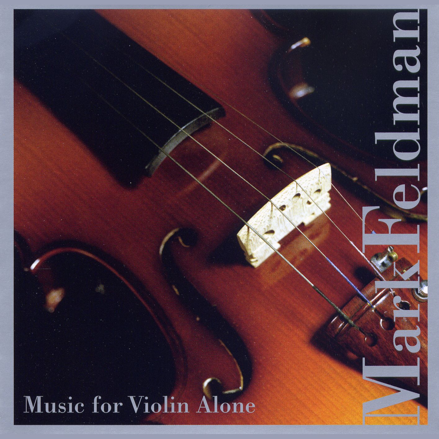 MARK FELDMAN : Music for Violin Alone