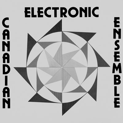 CANADIAN ELECTRONIC ENSEMBLE : Canadian Electronic Ensemble
