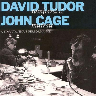 DAVID TUDOR, JOHN CAGE : Rainforest II - ウインドウを閉じる