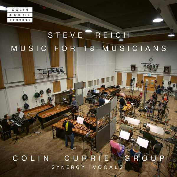 STEVE REICH : Music for 18 musicians / Colin Currie Group, Synergy Vocal