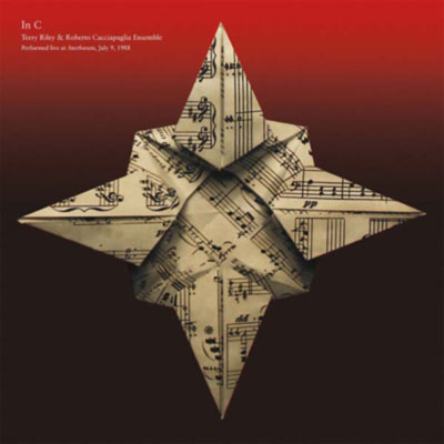 TERRY RILEY & ROBERTO CACCIAPAGLIA ENSEMBLE : In C