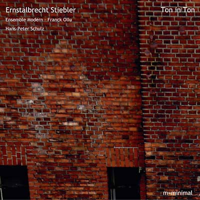 ERNSTALBRECHT STIEBLER, ENSEMBLE MODERN, HANS-PETER SCHULZ : Ton