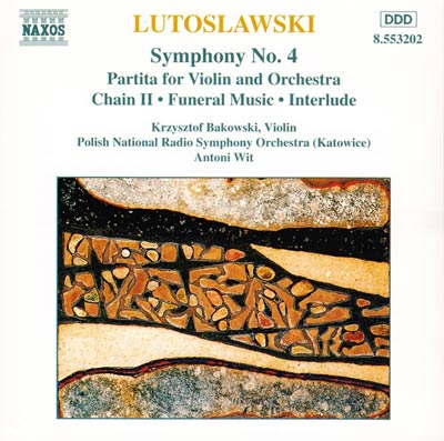 LUTOSLAWSKI : Symphony No. 4 / Violin Partita / Chain II / Funer - Click Image to Close