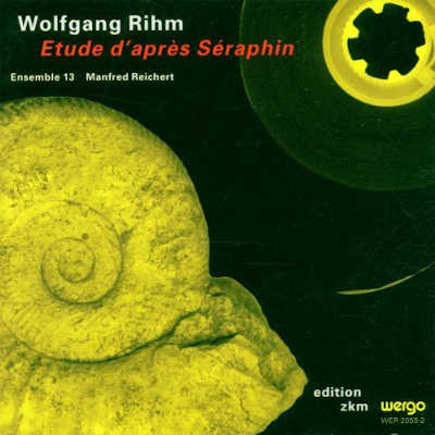 WOLFGANG RIHM : Etude D'Après Séraphin - Click Image to Close