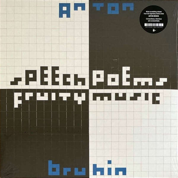 ANTON BRUHIN : Speech Poems / Fruity Music