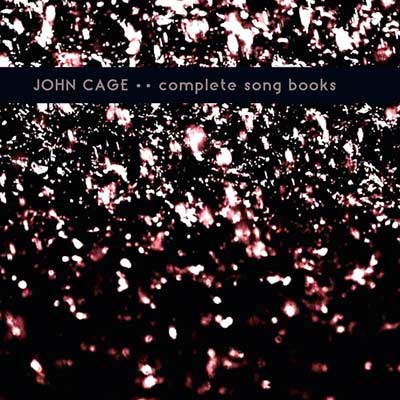 JOHN CAGE : Complete Song Books - Click Image to Close