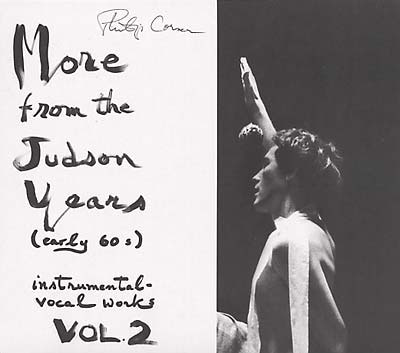 PHILIP CORNER : More From The Judson Years (Early 60s) Instrumental - Vocal Works Vol. 2