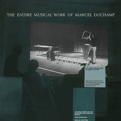 MARCEL DUCHAMP : The Entire Musical Work Of Marcel Duchamp - ウインドウを閉じる