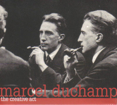 MARCEL DUCHAMP : The Creative Act - ウインドウを閉じる