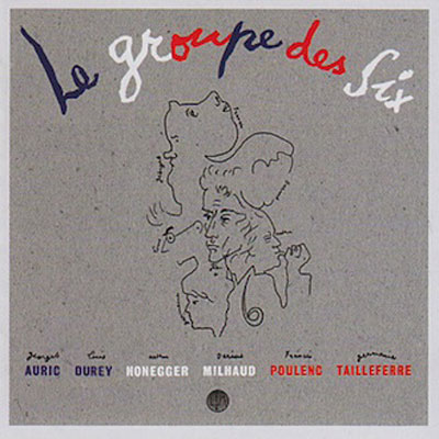 LES SIX : Le Groupe Des Six - Selected Works 1915-1945