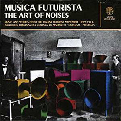 V.A. : Musica Futurista - The Art Of Noises