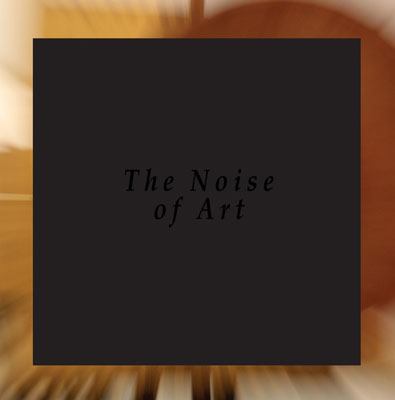 THE NOISE OF ART - BLIXA BARGELD, LUCIANO CHESSA, FRED MOPERT, O - Click Image to Close