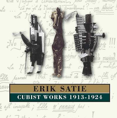 ERIK SATIE : Cubist Works