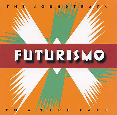 V.A. : Futurismo - The Soundtrack To A Type Face - ウインドウを閉じる