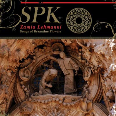 SPK : Zamia Lehmanni: Songs Of Byzantine Flowers - ウインドウを閉じる