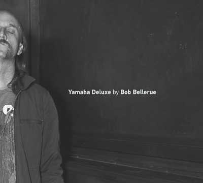 BOB BELLERUE : Yamaha Deluxe - Click Image to Close