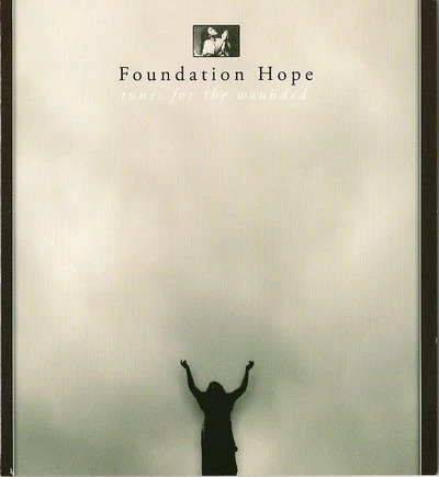 FOUNDATION HOPE : Tunes For The Wounded - ウインドウを閉じる