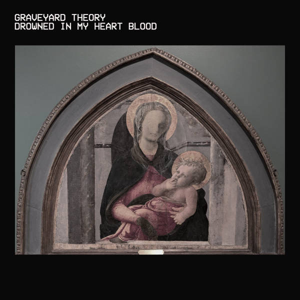 GRAVEYARD THEORY : Drowned In My Heart Blood