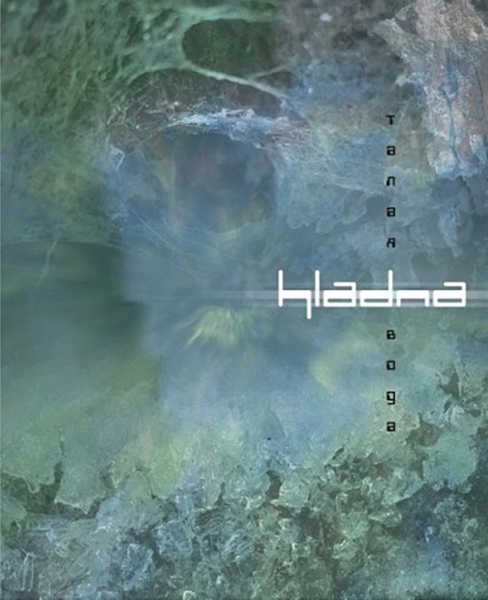 HLADNA : Melting Water / Талая Вода