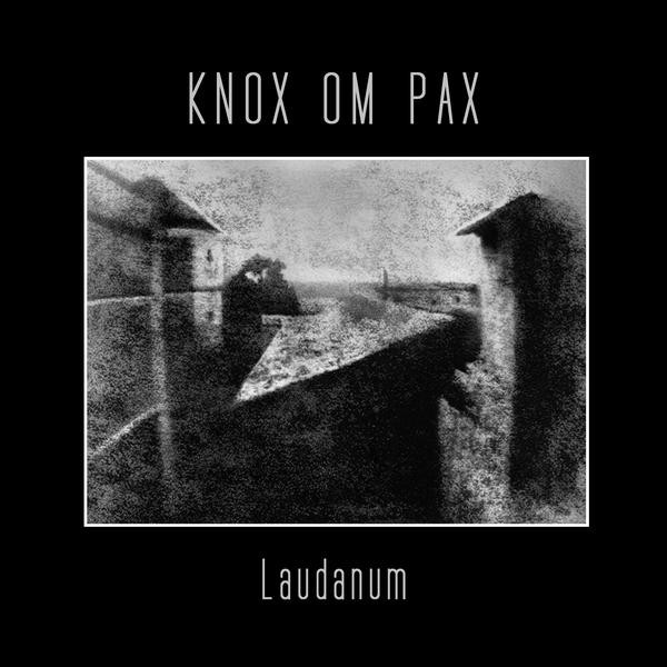 KNOX OM PAX : Laudanum