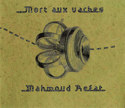 MAHMOUD REFAT : Mort Aux Vaches - Click Image to Close