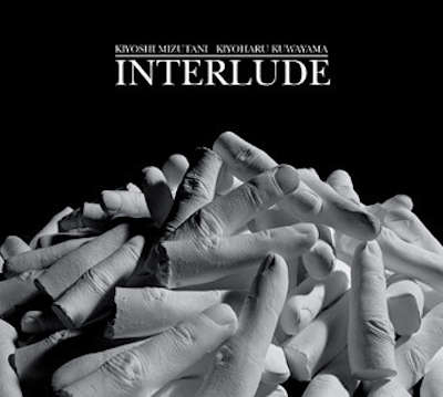 KIYOSHI MIZUTANI & KIYOHARU KUWAYAMA : Interlude