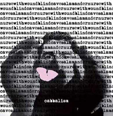 NURSE WITH WOUND / BLIND CAVE SALAMANDER : Cabbalism