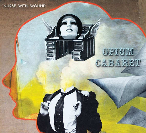 NURSE WITH WOUND : Opium Cabaret - Click Image to Close