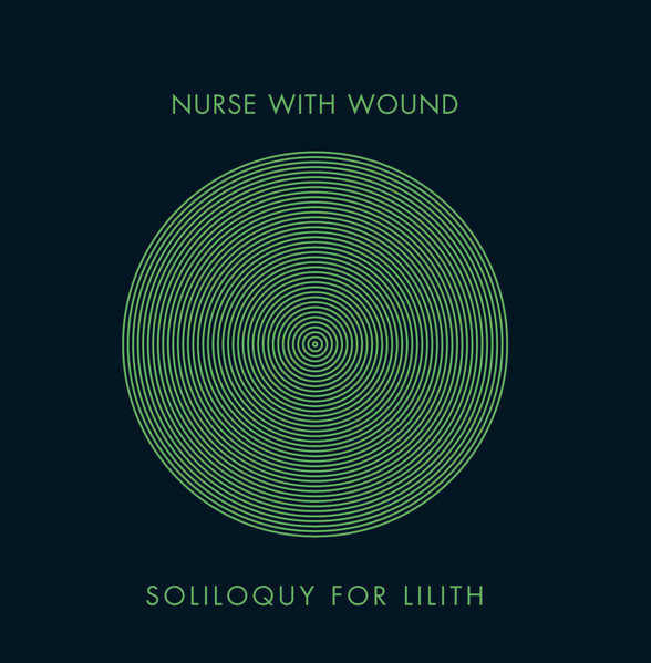 NURSE WITH WOUND : Soliloquy For Lilith