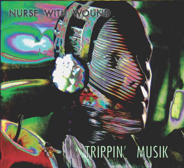 NURSE WITH WOUND : Trippin' Musik - ウインドウを閉じる