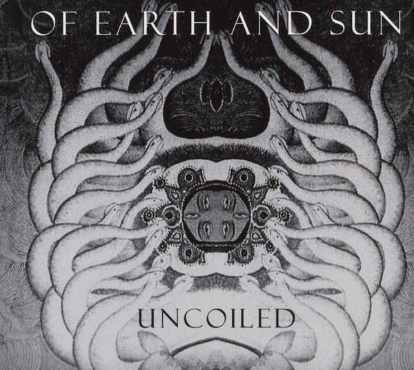 OF EARTH AND SUN : Uncoiled
