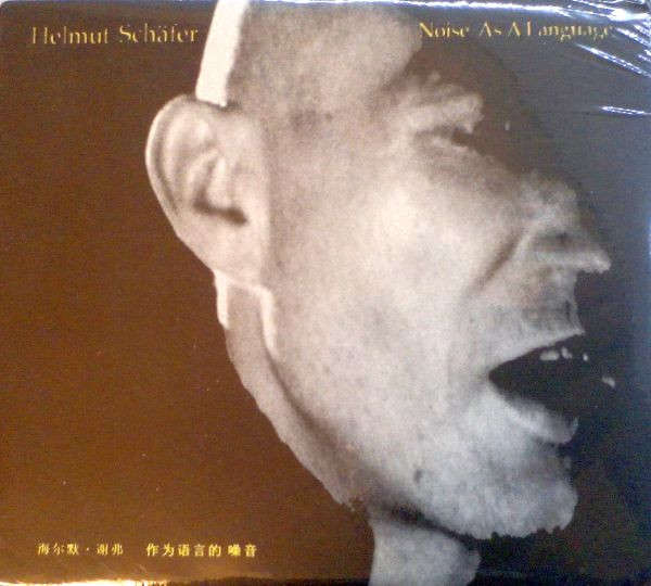 HELMUT SCHÄFER : Noise As A Language