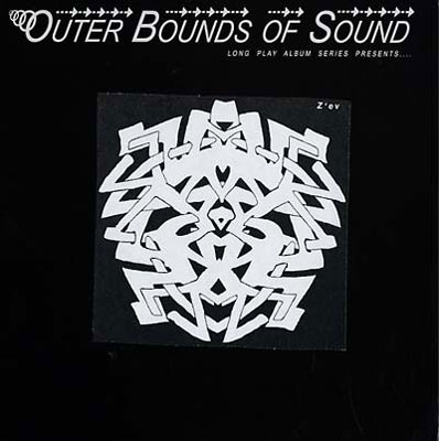 Z'EV : Outer Bounds Of Sound: Z'ev - ウインドウを閉じる