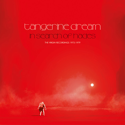 TANGERINE DREAM : In Search Of Hades (The Virgin Recordings 1973-1979)