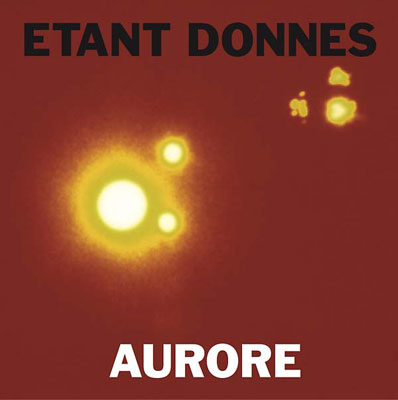 ETANT DONNES : Aurore