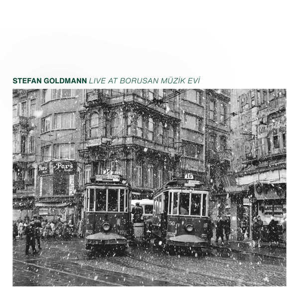 STEFAN GOLDMANN : Live At Borusan Müzik Evi