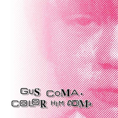 GUS COMA : Color Him Coma - ウインドウを閉じる