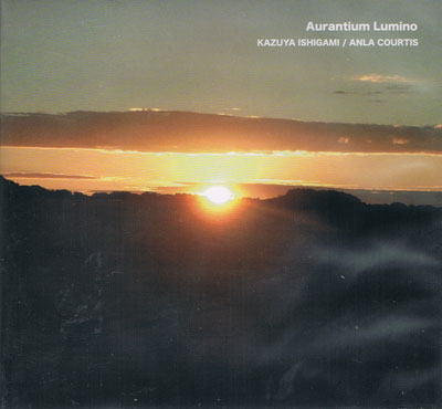 KAZUYA ISHIGAMI / ANLA COURTIS : Aurantium Lumino - Click Image to Close